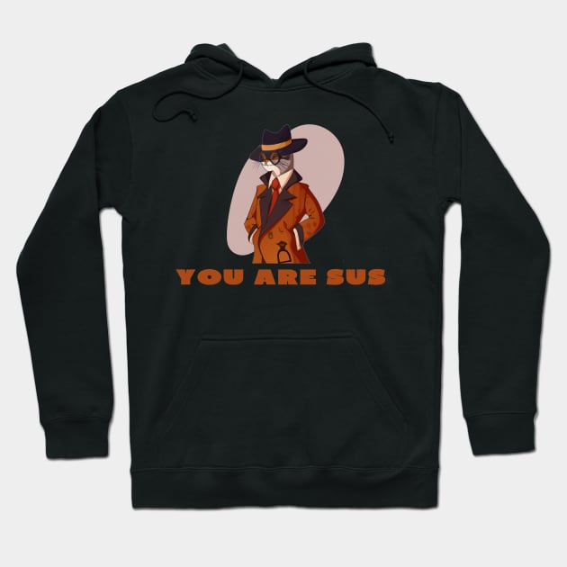 You are sus Hoodie by IOANNISSKEVAS